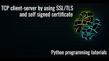 Python tcp client and server with SSL encryption and self signed certificate