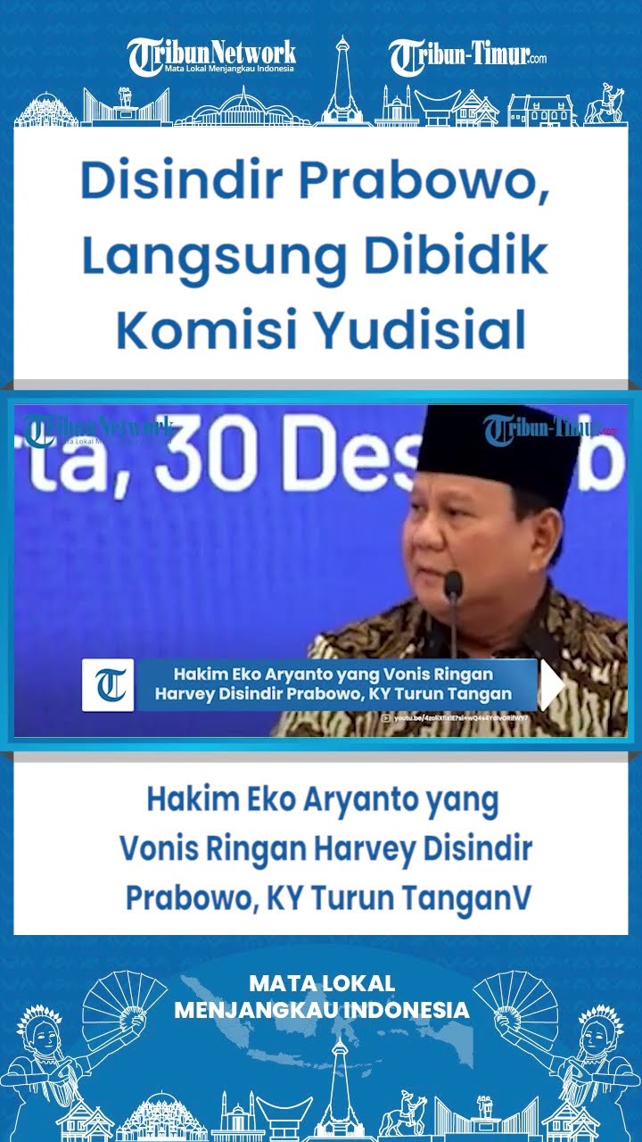 SHORT Hakim Eko Aryanto yang Vonis Ringan Harvey Disindir Prabowo, KY Turun Tangan