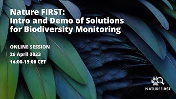 Nature FIRST: Intro and Demo of Solutions for Biodiversity Monitoring