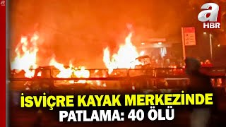 İsviçre Kayak Merkezinde Patlama En Az 40 Ölü A Haber