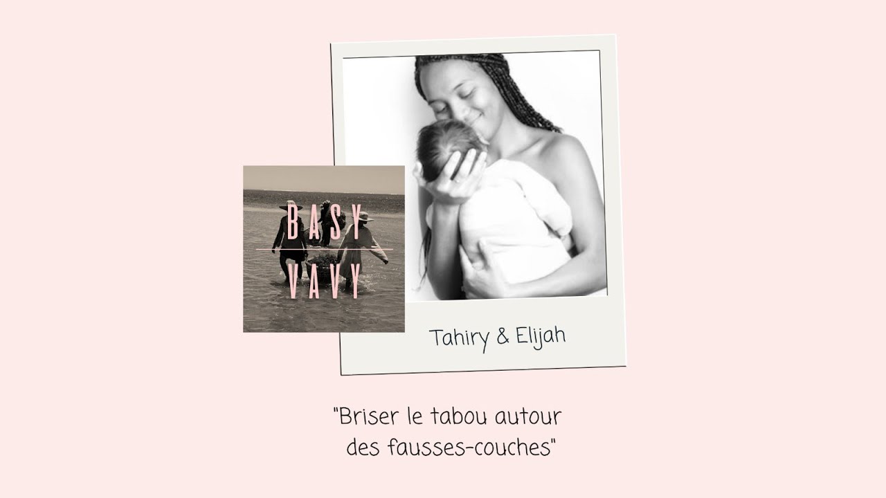 Basy Vavy  Episode  2   Tahiry  Elijah briser le tabou des fausses couches part1