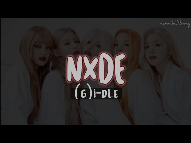 (G)I-DLE `NXDE` Easy Lyrics [Eng Sub] class=