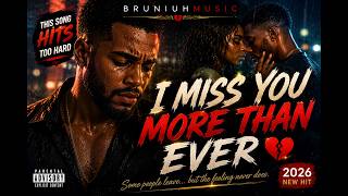 I MISS YOU MORE THAN EVER 💔 (This One Hurts…) | BRUNIUHMUSIC
