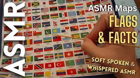 Flags & Facts to help you sleep [ASMR Maps]