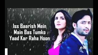 Iss Baarish mein - Yasser Desai,Neeti Mohan | Jasmine Bhasin,Shaheer Sheikh