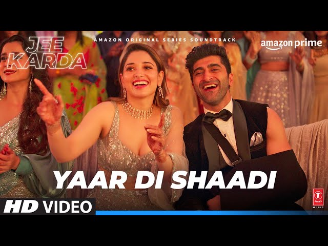 Yaar Di Shaadi (Video) Jee Karda | Prime Video |Sachin-Jigar | Tamannaah |IP Singh,Mellow D| Arunima class=