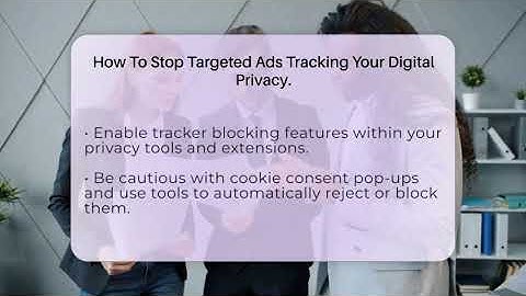 How To Stop Targeted Ads Tracking Your Digital Privacy. - Guide To Your Rights