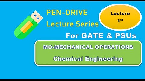 GATE MO-Mechanical OperationsLecture-1 in Chemical Engineering (Sample-PenDrive) by Eii