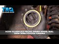 How to Replace Front Inner Wheel Seals 2000-2006 Toyota Tundra