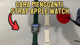 CARA MENGGANTI STRAP APPLE WATCH | CARA MENGGANTI TALI APPLE WATCH