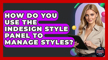 How Do You Use The InDesign Style Panel To Manage Styles? - Graphic Design Nerd