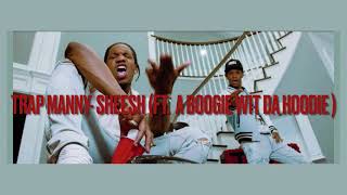Trap Manny - Sheesh (Ft.A boogie wit da Hoodie) Lyric video