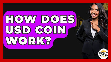 How Does USD Coin Work? - CryptoBasics360.com