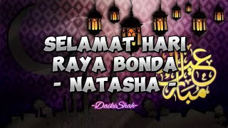 Natasha - Selamat Hari Raya Bonda (Lirik Lagu)