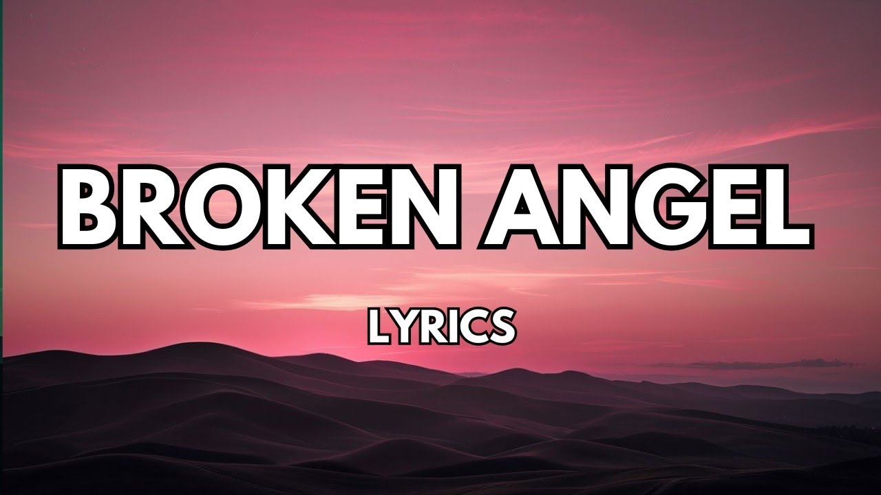 BROKEN 💔 ANGEL, ENGLISH (LYRICS) EMOTIONAL LOVING SONG 🎶🎵 - YouTube