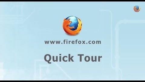 Firefox: A Quick Tour