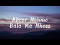 Abeer Nehme Bala Ma Nhess عبير نعمة بلا ما نحس Lirik Arab Terjemahan 