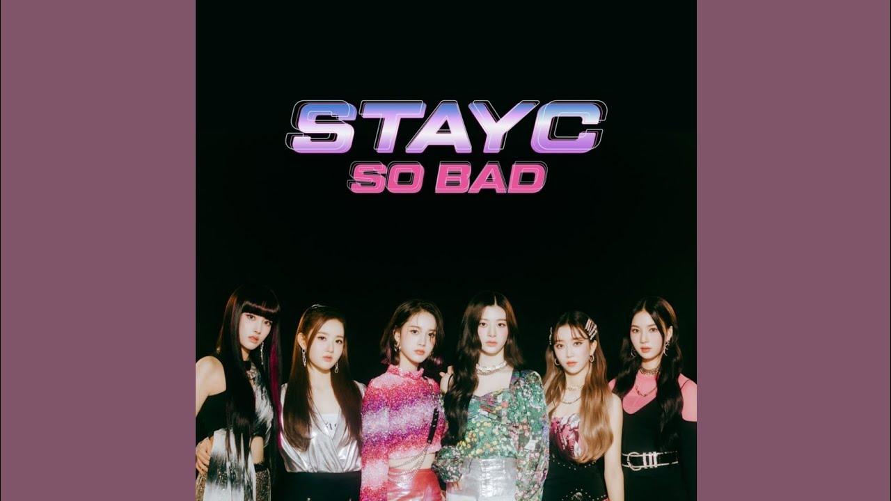 STAYC - SO BAD [Audio] - YouTube