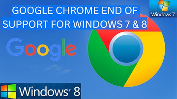 Time to Upgrade Your PC? Google Chrome is going to END Support for these old versions of Windows!
