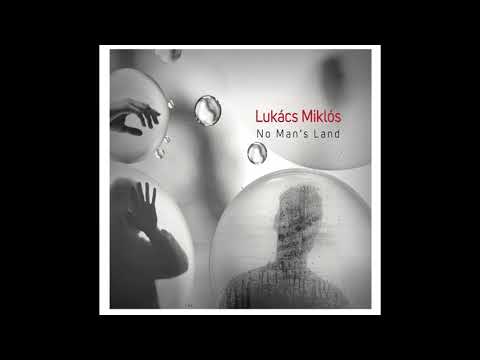Lukács Miklós - No Man's Land: 01 The reminder