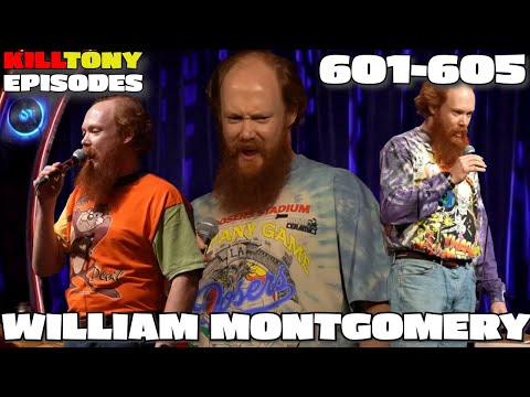 William Montgomery -  Kill Tony Episodes -  (601-605)