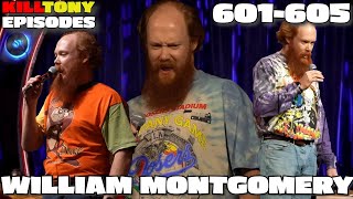 William Montgomery -  Kill Tony Episodes -  (601-605)