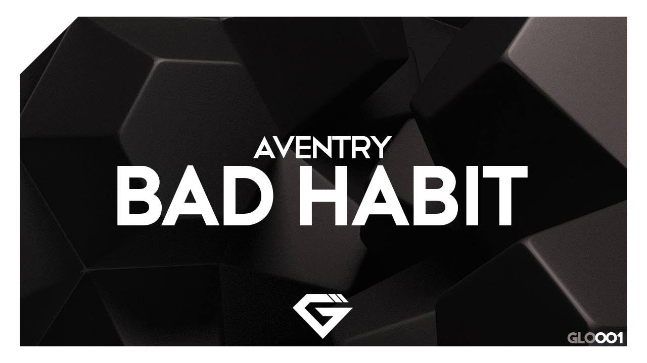 Aventry - Bad Habit