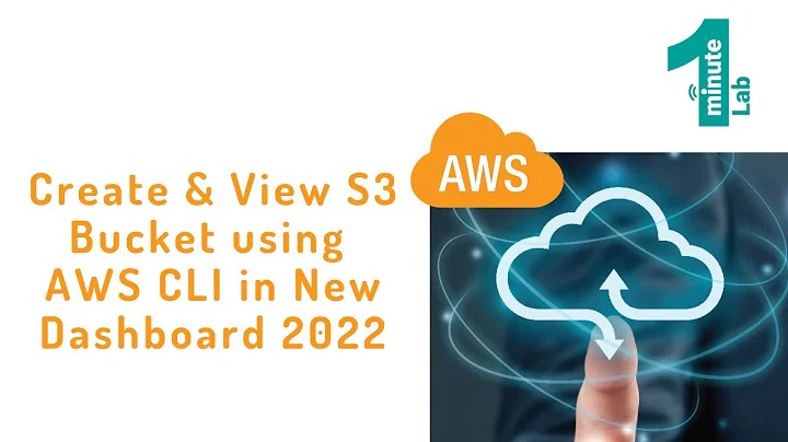 AWS Labs | Create - View S3 Bucket using AWS CLI | New Dashboard 2022 | AWS Tutorials | OneMinuteLab