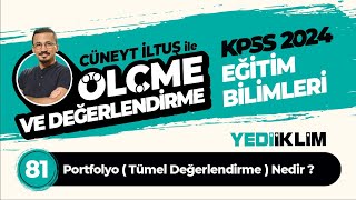 81 - Portfolyo ( Tümel Değerlendirme ) Nedir ? - Cüneyt İLTUŞ