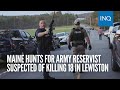 Maine hunts for Army reservist suspected of killing 18 in Lewiston
