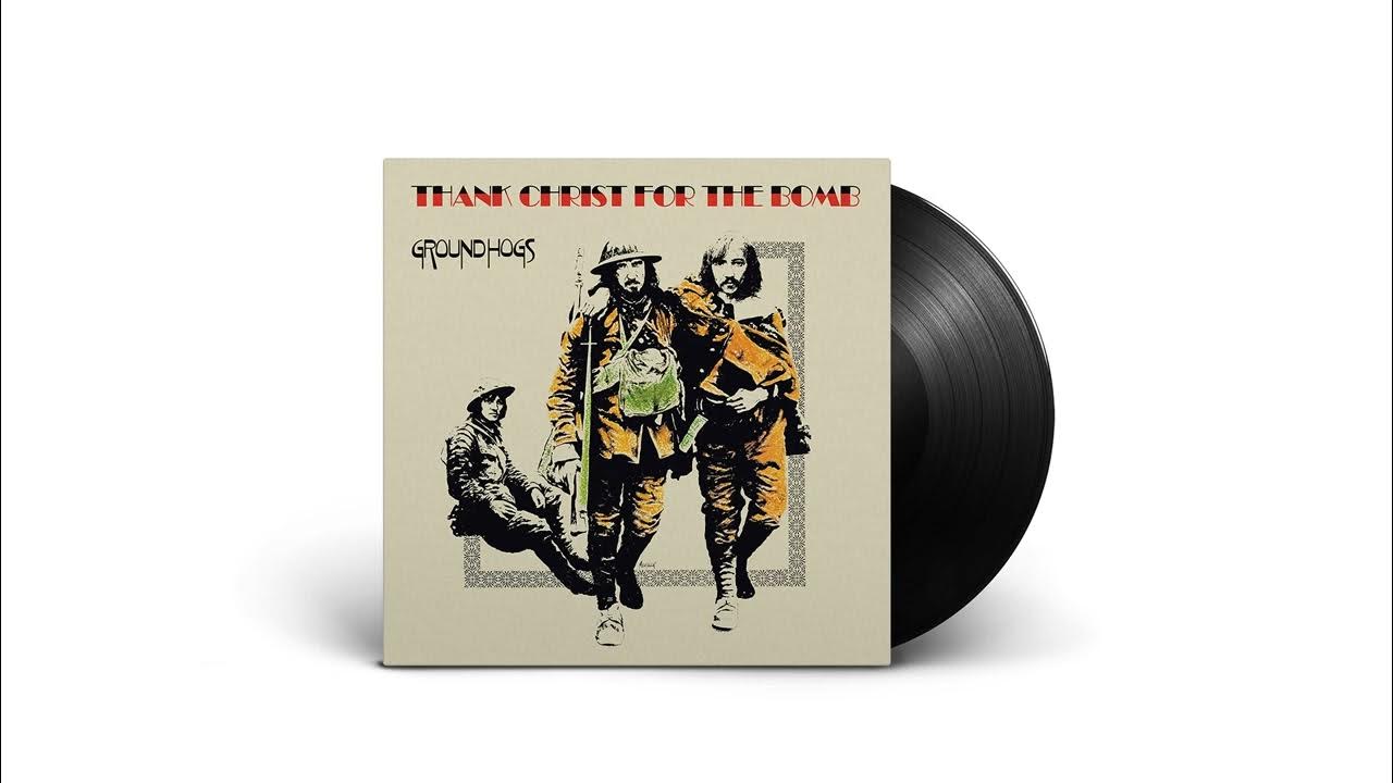 The Groundhogs - Thank Christ for the Bomb (Full Album) - YouTube