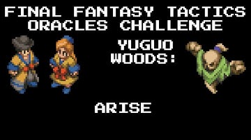 Final Fantasy Tactics Oracle Single-Class Challenge | Yuguo Woods