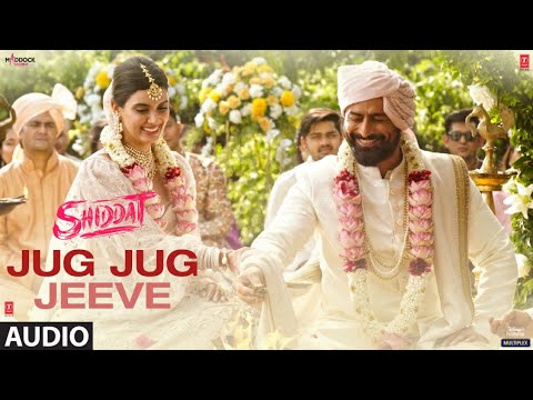 Jug Jug Jeeve Full Audio Shiddat Sunny Kaushal Radhika M  Sachet T Parampara T Sachin   Jigar