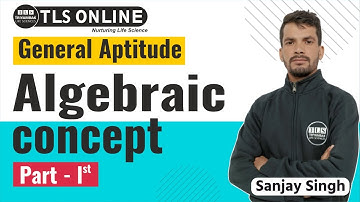 Algebraic concept 1 I General Aptitude | Sanjay Singh