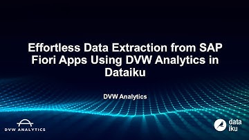 Effortless Data Extraction from SAP Fiori Apps Using DVW Analytics in Dataiku