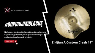 #ODPICUJMIBLACHĘ  - Zildjian A Custom  Crash 19” | TEST BEATIT