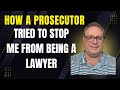 How a prosecutor tried to stop me from becoming an attorney