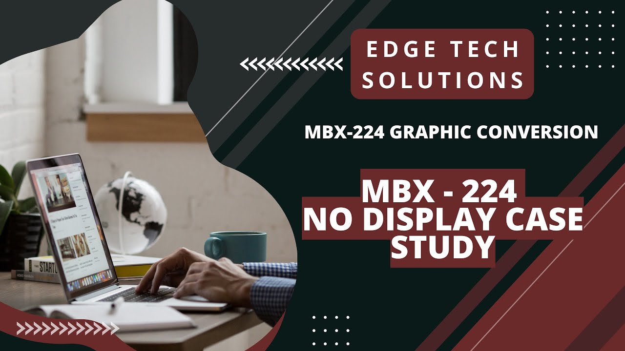 MBX-224 graphic conversion || mbx-224 DIS to UMA || MBX-224 NO DISPLAY CASE STUDY