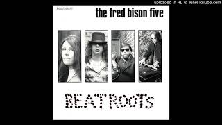Here To Cry - The Fred Bison Five