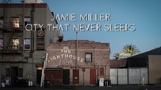 난 잠들지 않는 도시 속에서 깨어있어 Jamie Miller(제이미 밀러) - City That Never Sleeps 가사 한국어 번역 / Lyrics