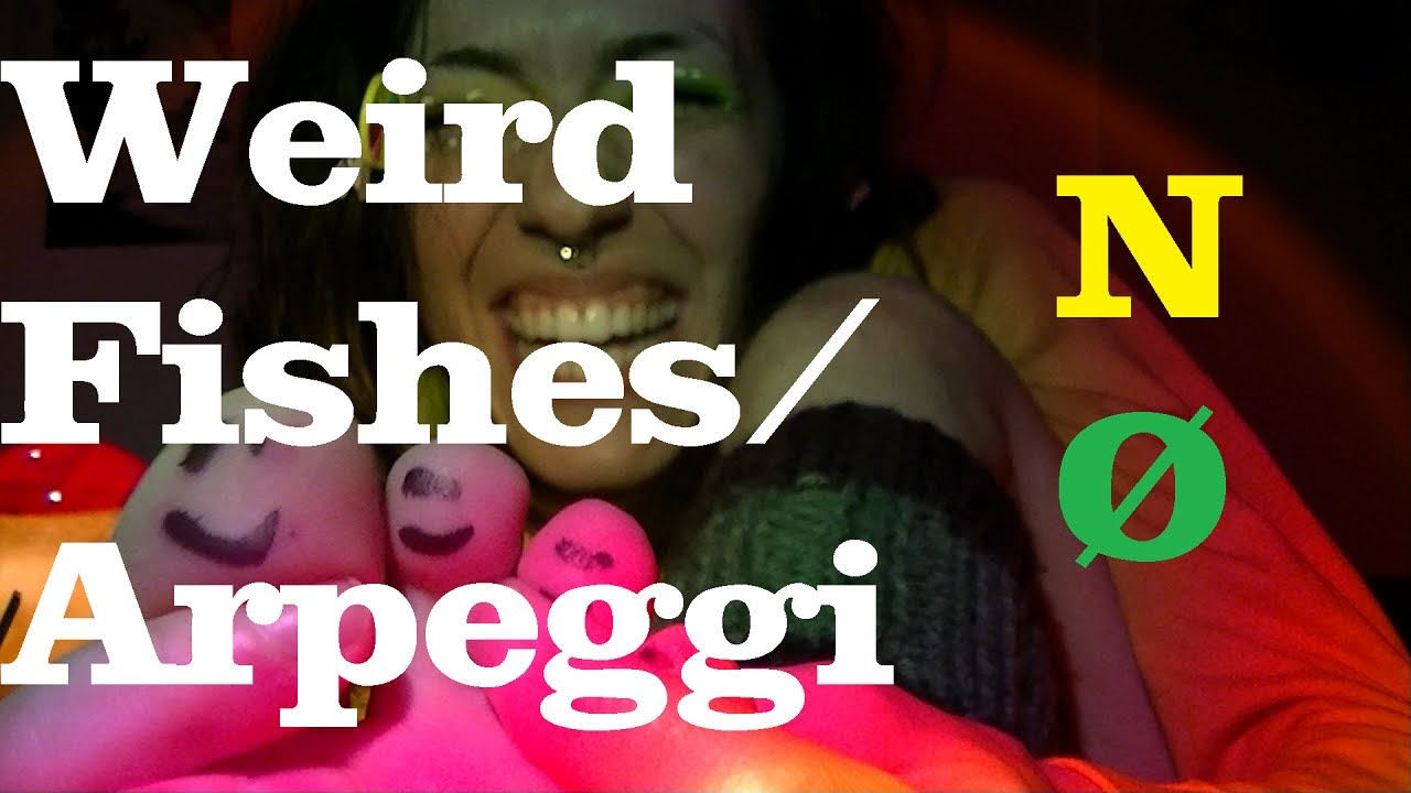 Weird Fishes/Arpeggi xRadiohead