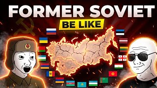 Every Former Soviet Country Be Like