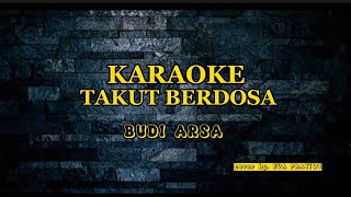 TAKUT BERDOSA - BUDI ARSA ][ cover by. eva pratiwi ][ karaoke ]