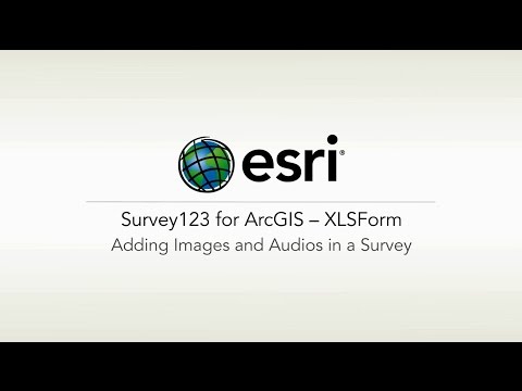 ArcGIS Survey123: XLSForm – Adding Images and Audio in a Survey