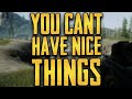 YOU CAN'T HAVE NICE THINGS! - ESCAPE FROM TARKOV