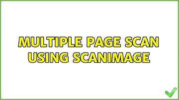 Ubuntu: Multiple page scan using scanimage (2 Solutions!!)
