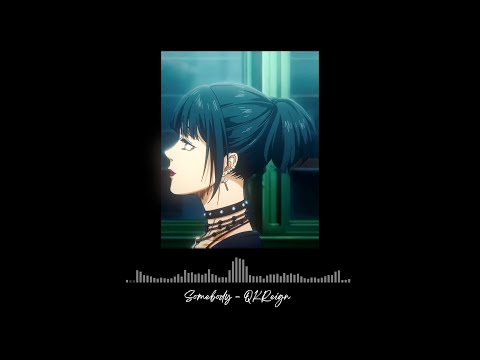 Somebody Qkreign Slowed Reverb Edit