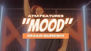 ATM FEATURES | OMAR QURESHI - MOOD BY AL JAMES FT. MURIC