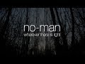 No-Man - Wherever There Is Light