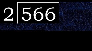 566/2 566 divided by 2 566÷2 566 2 quotient remainder, how to divide, exact division of 1 digit